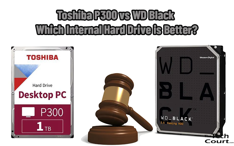 Toshiba P300 vs WD Black