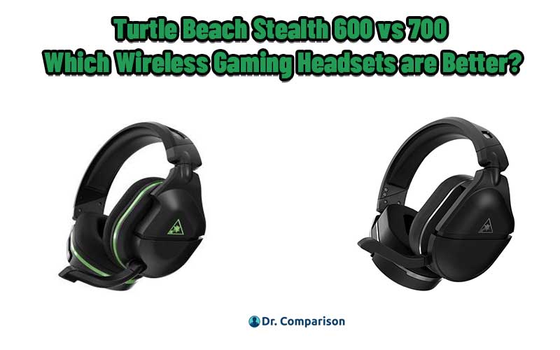 Turtle Beach Stealth 600 vs 700